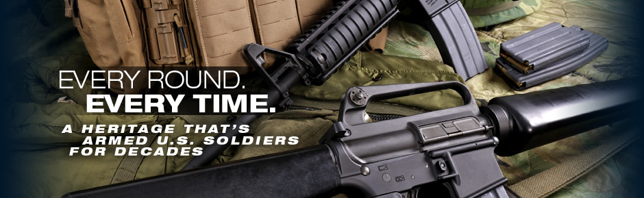 EVERY ROUND. EVERY TIME. A HERITAGE THAT'S ARMED U.S. SOLDIERS FOR DECADES